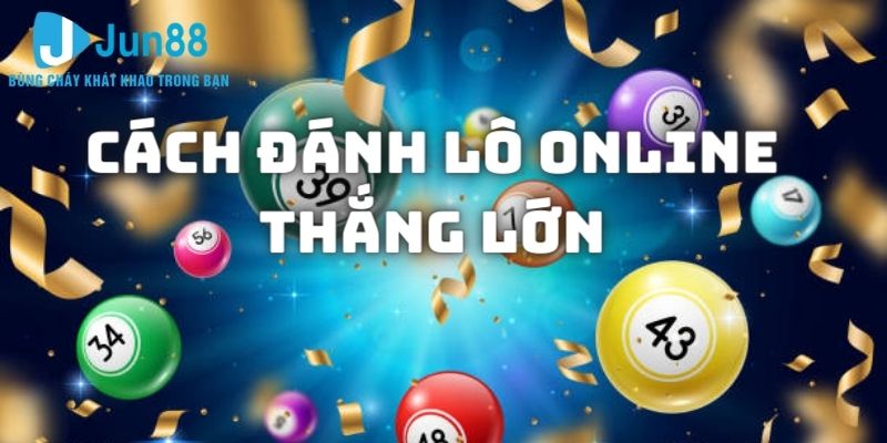 Bật mí một vài cách đánh lô online chuẩn xác ăn tiền nhà cái