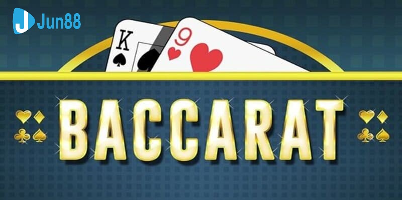 Baccarat Jun88 được mọi người yêu thích