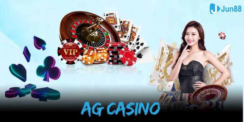 Giới thiệu sảnh AG Casino tại nhà cái Jun88