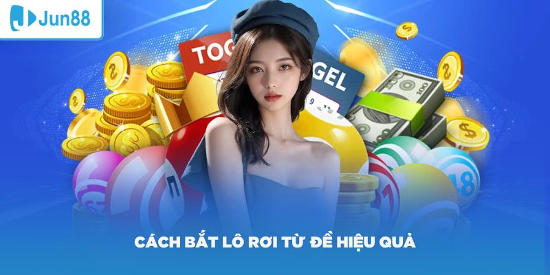 Cách bắt lô rơi từ đề hiệu quả