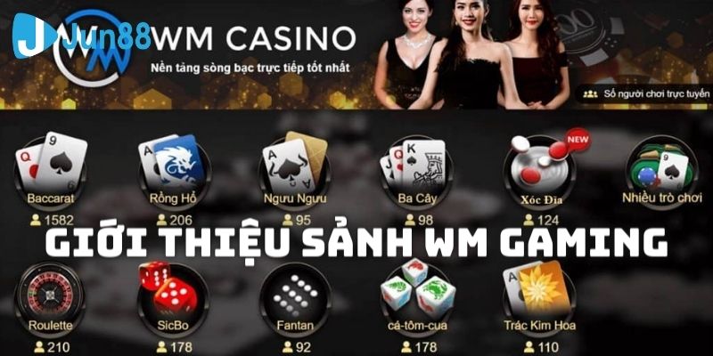 Giới thiệu đôi nét về WM Gaming nổi bật tại Jun88