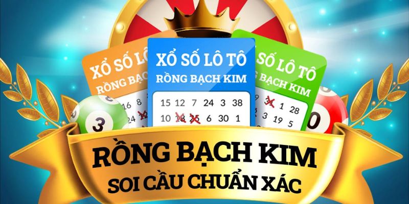 Những cầu đề Rồng Bạch Kim dễ trúng nhất