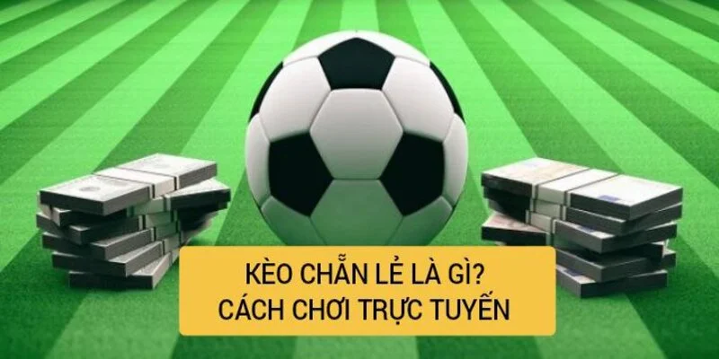 keo-chan-le-la-gi-cach-choi-online